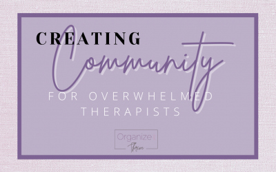 Creating Community for Overwhelmed Therapists